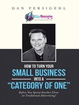 cover image of How to Turn Your Small Business into a "Category of One"